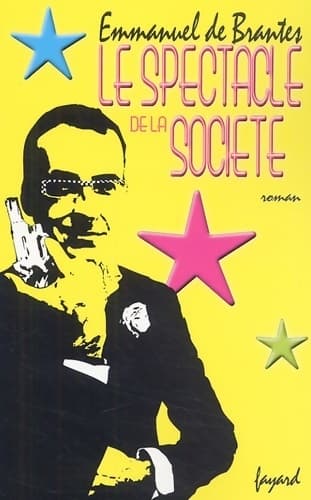 Le spectacle de la société - Emmanuel De Brantes