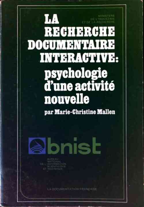 La recherche documentaire interactive. Psychologie d'une activité nouvelle - Marie-Christine Mallen