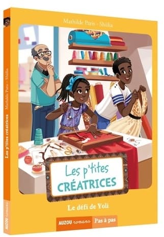 Les p'tites créatrices : Le défi de Yoli - Mathilde Paris